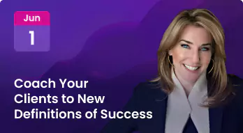 Coach Your Clients to New Definitions of Success Photo