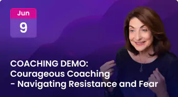 COACHING DEMO: Courageous Coaching – Navigating Resistance and Fear Photo