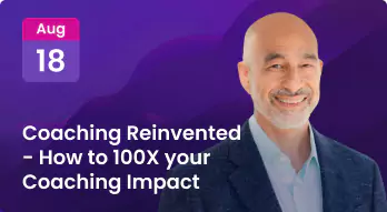 Coaching Reinvented – How to 100X your Coaching Impact Photo
