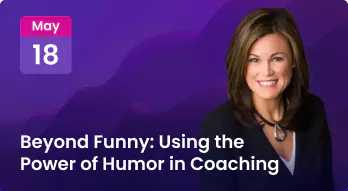 Beyond Funny: Using the Power of Humor in Coaching Photo
