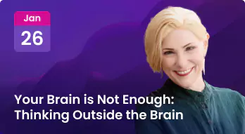 Your Brain is Not Enough: Thinking Outside the Brain Photo