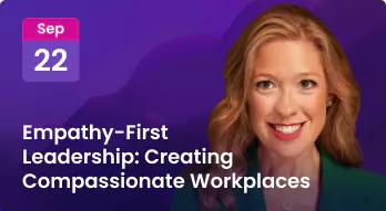 Empathy-First Leadership: Creating Compassionate Workplaces Photo