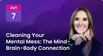 Cleaning Your Mental Mess: The Mind-Brain-Body Connection Photo