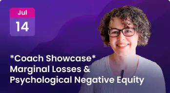 *Coach Showcase* Marginal Losses & Psychological Negative Equity Photo