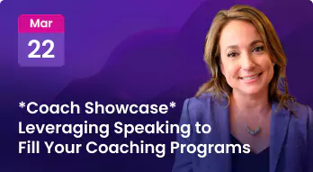 *Coach Showcase* Leveraging Speaking to Fill Your Coaching Programs Photo