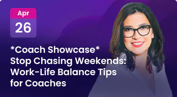 *Coach Showcase* Stop Chasing Weekends: Work-Life Balance Tips for Coaches Photo